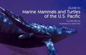 Guide to Marine Mammals and Turtles of the U.S. Pacific