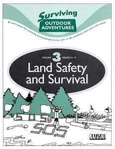 Land Safety and Survival. Surviving Outdoor Adventures, Vol. 3