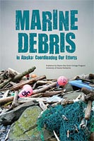 Marine Debris in Alaska: Coordinating Our Efforts