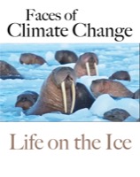 Faces of Climate Change: Life on the Ice