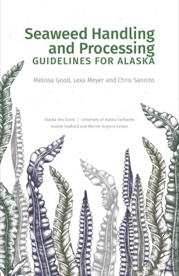 Seaweed Handling and Processing: Guidelines for Alaska