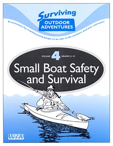 Small Boat Safety and Survival. Surviving Outdoor Adventures, Vol. 4